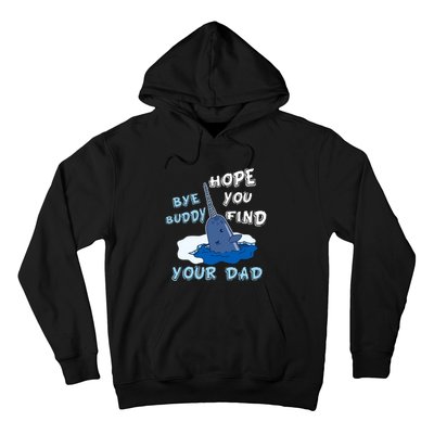 Elf Christmas Bye Buddyhopeyoufind Your Dad Hoodie Hoodie