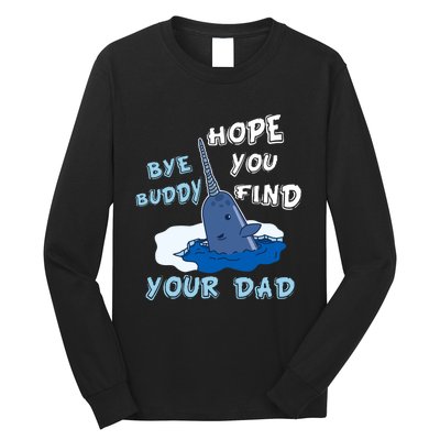 Elf Christmas Bye Buddyhopeyoufind Your Dad Hoodie Long Sleeve Shirt