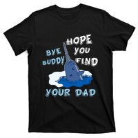 Elf Christmas Bye Buddyhopeyoufind Your Dad Hoodie T-Shirt