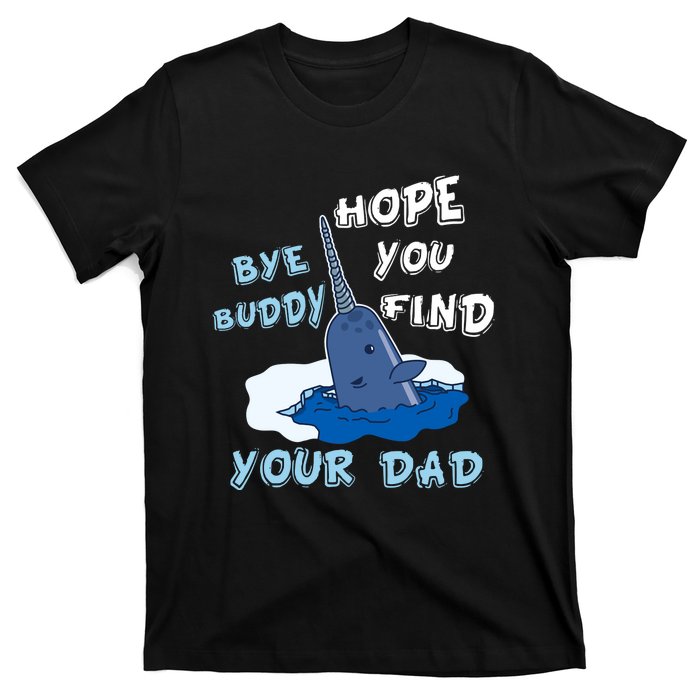 Elf Christmas Bye Buddyhopeyoufind Your Dad Hoodie T-Shirt