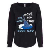 Elf Christmas Bye Buddyhopeyoufind Your Dad Hoodie Womens California Wash Sweatshirt