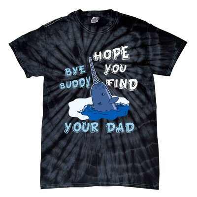 Elf Christmas Bye Buddyhopeyoufind Your Dad Hoodie Tie-Dye T-Shirt