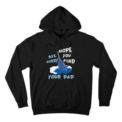 Elf Christmas Bye Buddyhopeyoufind Your Dad Hoodie Tall Hoodie