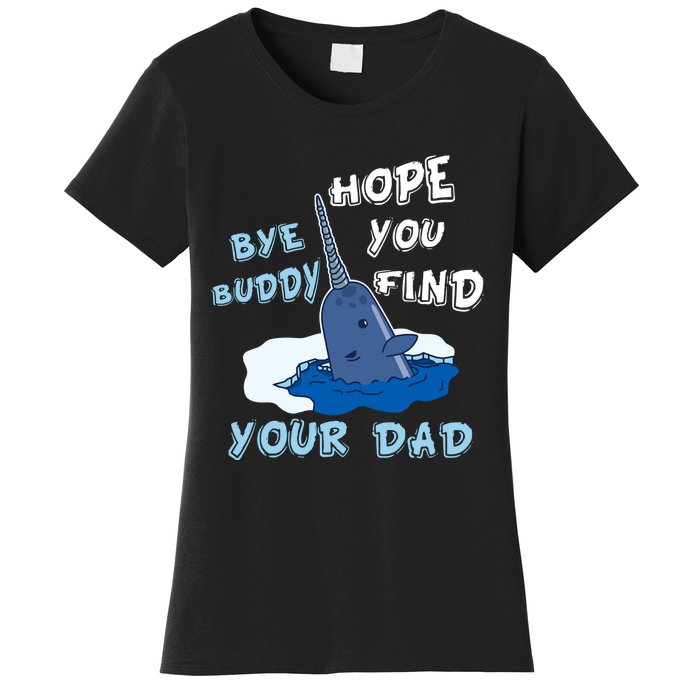 Elf Christmas Bye Buddyhopeyoufind Your Dad Hoodie Women's T-Shirt