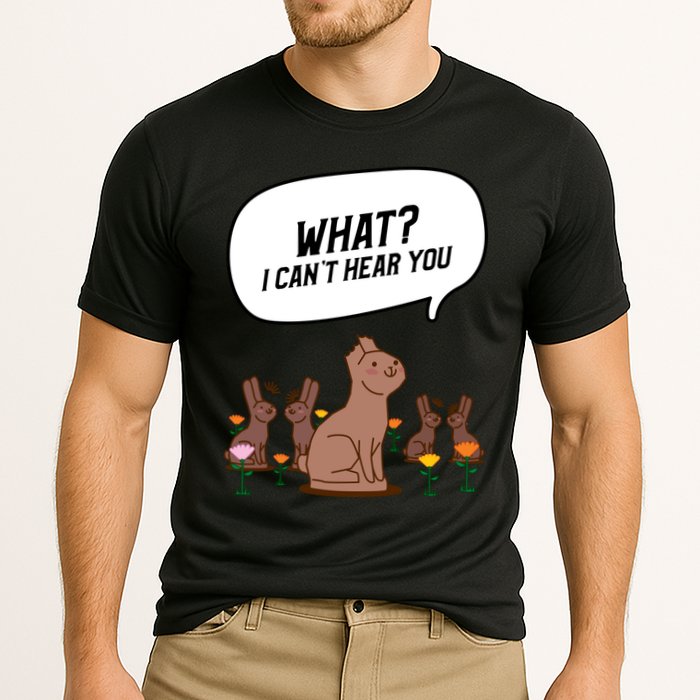 Easter Chocolate Bunny Rabbit Funny I Cant Hear You Performance Shirt