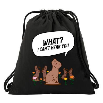 Easter Chocolate Bunny Rabbit Funny I Cant Hear You Drawstring Bag