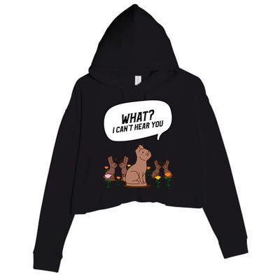 Easter Chocolate Bunny Rabbit Funny I Cant Hear You Crop Fleece Hoodie