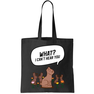 Easter Chocolate Bunny Rabbit Funny I Cant Hear You Bag