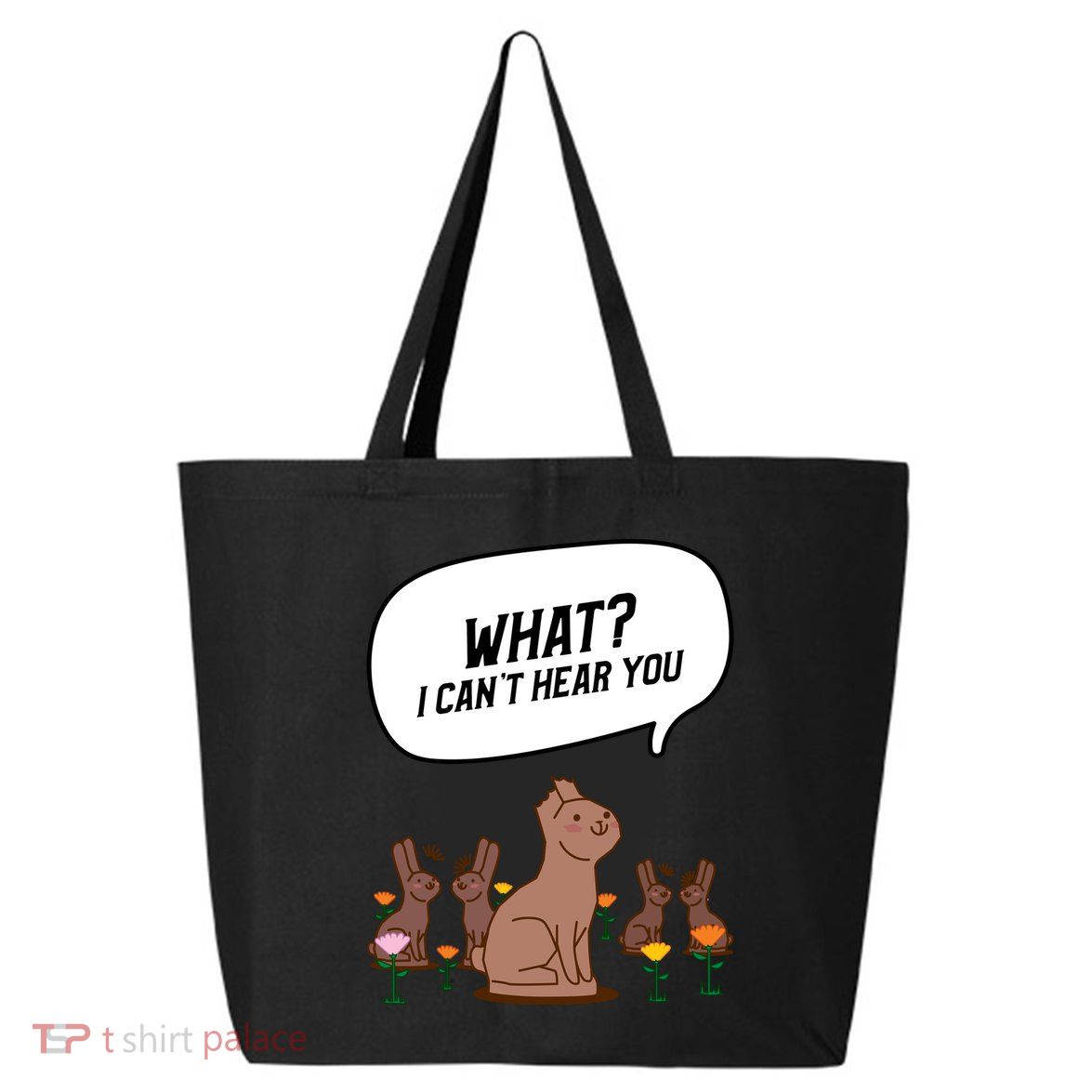 Easter Chocolate Bunny Rabbit Funny I Cant Hear You 25L Jumbo Tote