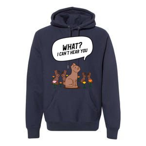 Easter Chocolate Bunny Rabbit Funny I Cant Hear You Premium Hoodie