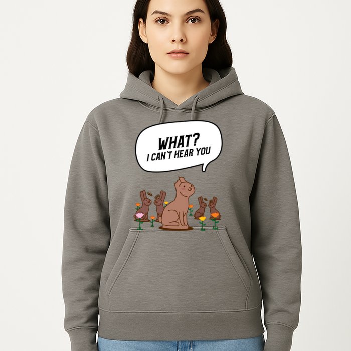 Easter Chocolate Bunny Rabbit Funny I Cant Hear You Hoodie