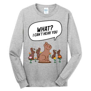 Easter Chocolate Bunny Rabbit Funny I Cant Hear You Tall Long Sleeve T-Shirt