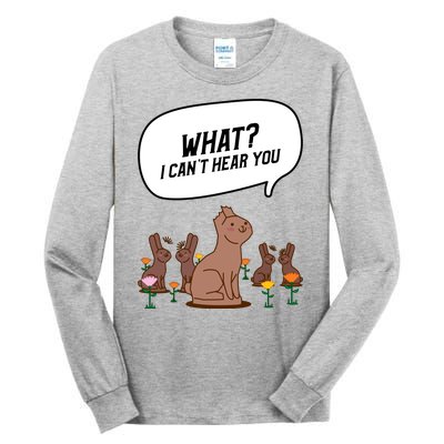 Easter Chocolate Bunny Rabbit Funny I Cant Hear You Tall Long Sleeve T-Shirt