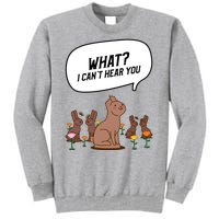 Easter Chocolate Bunny Rabbit Funny I Cant Hear You Tall Sweatshirt