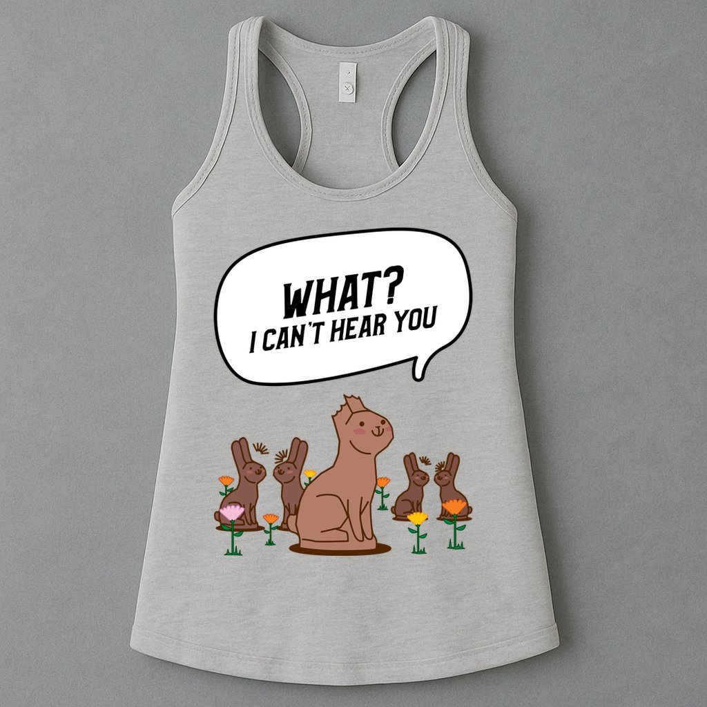 Easter Chocolate Bunny Rabbit Funny I Cant Hear You Womens Tank Top