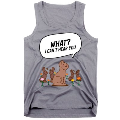 Easter Chocolate Bunny Rabbit Funny I Cant Hear You Tank Top