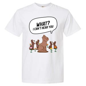 Easter Chocolate Bunny Rabbit Funny I Cant Hear You Garment-Dyed Heavyweight T-Shirt