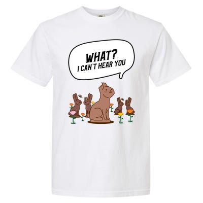 Easter Chocolate Bunny Rabbit Funny I Cant Hear You Garment-Dyed Heavyweight T-Shirt