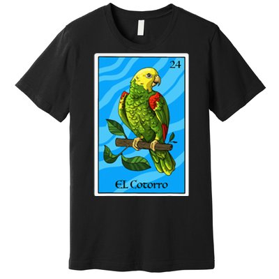 El Cotorro Card Mexican Lottery Card Premium T-Shirt