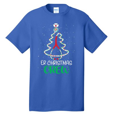 Er Christmas Crew Tree Emergency Room Funny Xmas Nurse Er Gift Tall T-Shirt