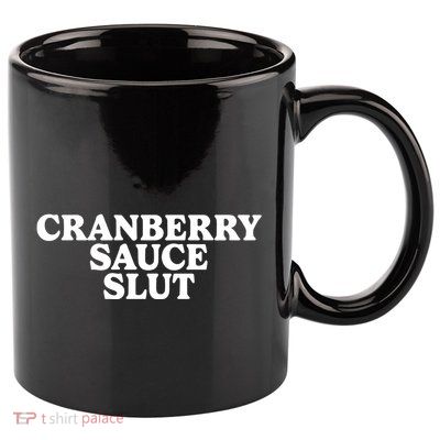 Emotional Club Cranberry Sauce Slut 11oz C Handle Ceramic Mug