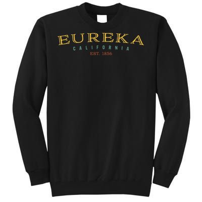 Eureka California CA Hometown Pride Tall Sweatshirt