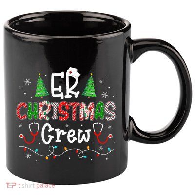 ER Christmas Crew Emergency Room Nurse ER Techs Secretary  11oz C Handle Ceramic Mug