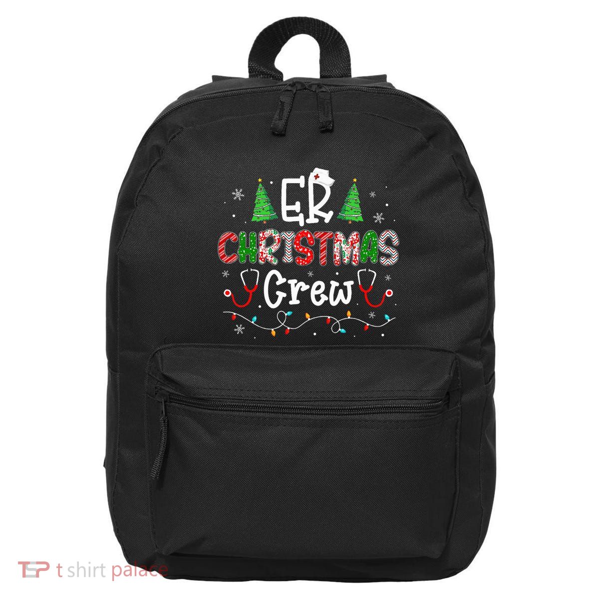 ER Christmas Crew Emergency Room Nurse ER Techs Secretary  16 in Basic Backpack