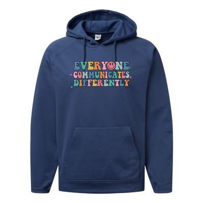 Everyone Communicates Differently Autism Awareness Gift Performance Fleece Hoodie