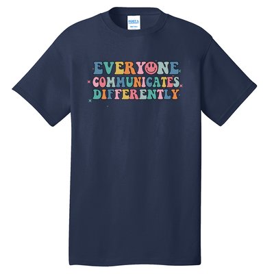 Everyone Communicates Differently Autism Awareness Gift Tall T-Shirt