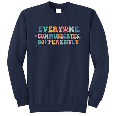 Everyone Communicates Differently Autism Awareness Gift Tall Sweatshirt