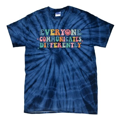 Everyone Communicates Differently Autism Awareness Gift Tie-Dye T-Shirt