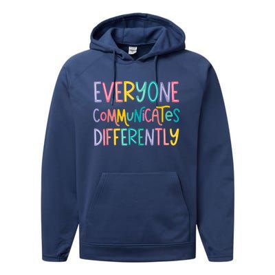 Everyone Communicates Differently Cute Autism Month Performance Fleece Hoodie