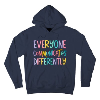 Everyone Communicates Differently Cute Autism Month Hoodie