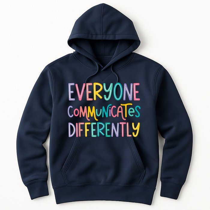 Everyone Communicates Differently Cute Autism Month Hoodie