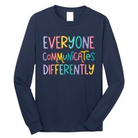 Everyone Communicates Differently Cute Autism Month Long Sleeve Shirt