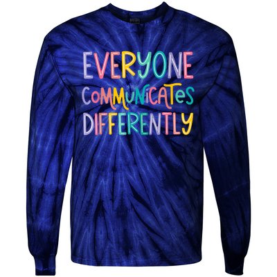 Everyone Communicates Differently Cute Autism Month Tie-Dye Long Sleeve Shirt