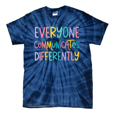 Everyone Communicates Differently Cute Autism Month Tie-Dye T-Shirt