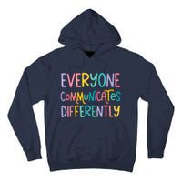 Everyone Communicates Differently Cute Autism Month Tall Hoodie