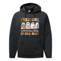 Everyone Communicates Differently Halloween Slp Sped Teacher Performance Fleece Hoodie