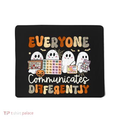 Everyone Communicates Differently Halloween Slp Sped Teacher Mousepad