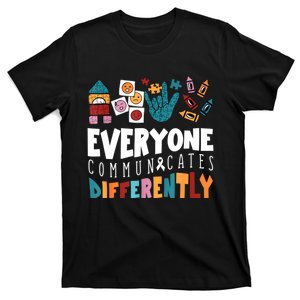 Everyone Communicates Differently Special Education Autism T-Shirt