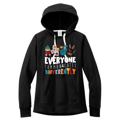 Everyone Communicates Differently Special Education Autism Women's Fleece Hoodie