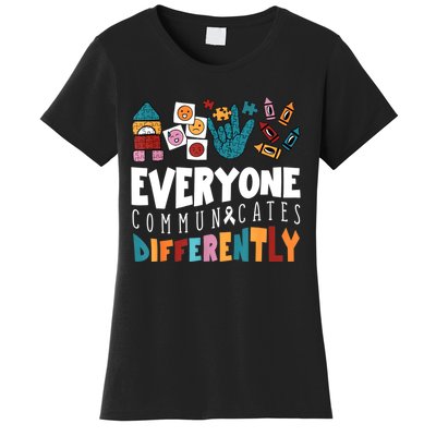 Everyone Communicates Differently Special Education Autism Women's T-Shirt