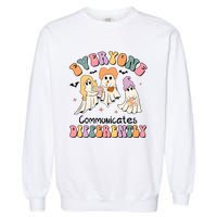 Everyone Communicates Differently Halloween Cute Ghoul Witch Hocus Garment-Dyed Sweatshirt