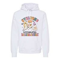 Everyone Communicates Differently Halloween Cute Ghoul Witch Hocus Premium Hoodie