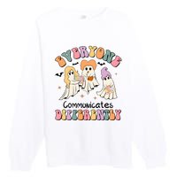 Everyone Communicates Differently Halloween Cute Ghoul Witch Hocus Premium Crewneck Sweatshirt