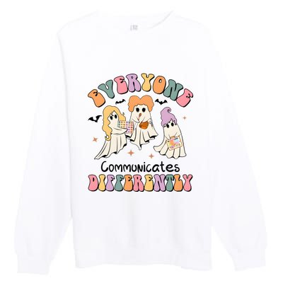 Everyone Communicates Differently Halloween Cute Ghoul Witch Hocus Premium Crewneck Sweatshirt