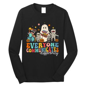 Everyone Communicates Differently Halloween Slp Sped Teacher Long Sleeve Shirt