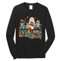 Everyone Communicates Differently Halloween Slp Sped Teacher Long Sleeve Shirt